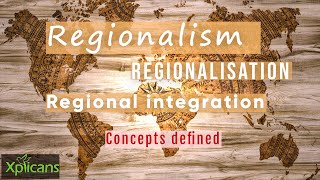 Regionalism vs regionalisation concepts defined [upl. by Ayeki]