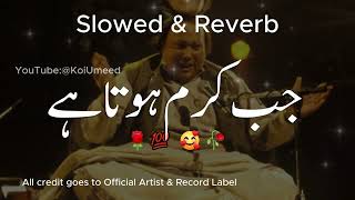 Jab Karam Hota Hai Halat Badal Jate Hain  Nusrat Fateh Ali Khan  slowed  reverb trending [upl. by Patrick]