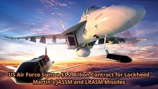 US Air Force Signs a 3 2 Billion Contract for Lockheed Martins JASSM and LRASM Missiles [upl. by Nylzaj]