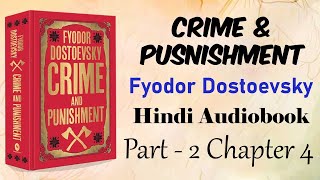 Crime And Punishment Hindi Audiobook  Part 2Chapter 4  Classic Russian Novel  हिंदी उपन्यास [upl. by Anoyet]