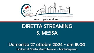 S Messa del 27 ottobre 2024 ore 1800  Basilica S Maria Nuova Abbiategrasso [upl. by Heuser]