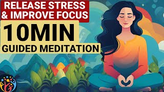 Release Stress amp Improve Focus 10 Min Guided Meditation [upl. by Bernhard464]