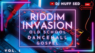 RIDDIM INVASION DANCEHALL GOSPEL OLD SCHOOL  LION OF JUDAH MUSIC GROUP  DJ NUFF SED  IN THE MIX [upl. by Einna781]