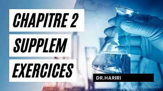 Chimie  Chapitre 2 Supp Ex  Dr Hariri [upl. by Florri]