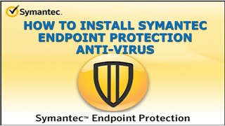 How to Install Symantec Endpoint Protection AntiVirus [upl. by Elok]