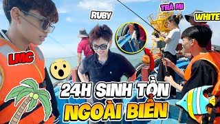 Ruby Lần Đầu Cùng LMC WHITE TOXIC TRÀ MI 24h Sinh Tồn Ngoài Biển Và Cái Kết Là [upl. by Efeek]