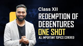 Redemption Of Debentures  Class XII  One Shot  All Topics Covered  ISC shubhamsambhallega [upl. by Eanore]