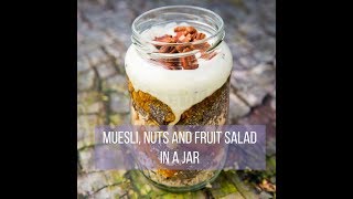 Muesli Nuts and Fruit Salad in a Jar [upl. by Lienhard]