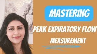 Mastering Peak Expiratory Flow Measurement [upl. by Amrak]