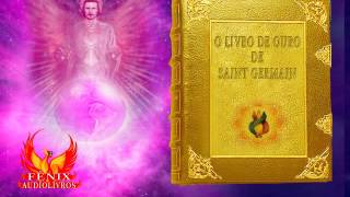 AUDIOLIVRO  12  O LIVRO DE OURO DE SAINT GERMAIN [upl. by Jamel255]