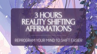 ✨ REPROGRAM YOUR MIND TO SHIFT EASIER  ✨ 3 HOURS LOOPED REALITY SHIFTING AFFIRMATIONS [upl. by Groeg]