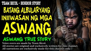 BATANG ALBULARYANG INIIWASAN NG MGA ASWANG  Kwentong Aswang  True Story [upl. by Annairdna]