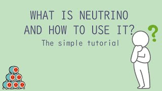 What is Neutrino and how to use it 【Tutorial】 [upl. by Neellek383]