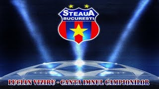 Lucian Viziru  Canta Imnul Campionilor versuri [upl. by Acey363]