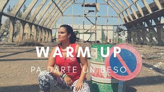 WARM UP ZUMBA quotPA DARTE UN BESOquot DJVIRI  YURENA CURBELO [upl. by Alarice959]