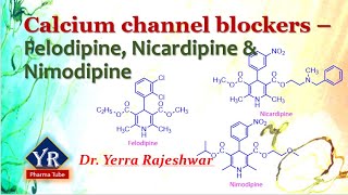 Calcium channel blockers  Felodipine Nicardipine amp Nimodipine  YR Pharma Tube  Dr Rajeshwar [upl. by Aettam923]