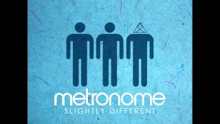 Metronom  Slightly Different  Official [upl. by Danas]