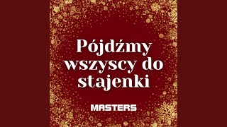 Pójdźmy Wszyscy Do Stajenki [upl. by Purvis]