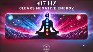 417 Hz  Wipes out all the Negative Energy  Facilitates Change  SACRAL CHAKRA [upl. by Llerreg258]