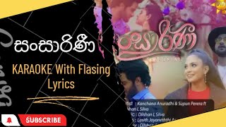 Sansarini සංසාරිණී   Karaoke With Flashing Lyrics  quotසංසාරිණී  SANSARINI quot Drama Theme Song [upl. by Oicnerolf]