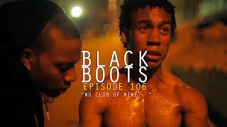 BLACK BOOTS  Ep 106 quotNo Club of Minequot  BlackBootsTV [upl. by Aleakcim]