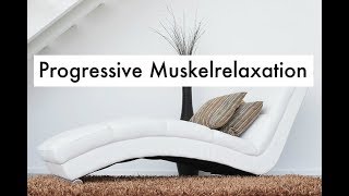 Progressive Muskelrelaxation nach Jacobson  lange Version Muskelentspannung [upl. by Barron]