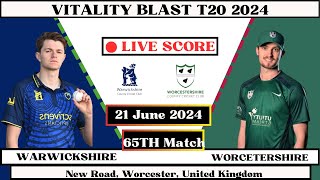 Warwickshire vs Worcestershire Live  65th MatchWAR vs WOR Live  Vitality Blast T20 2024 Live [upl. by Aknayirp]