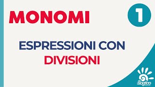 Espressioni di monomi con divisioni  1 [upl. by Timotheus327]