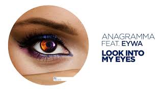 Anagramma ft EYWA  Look Into My Eyes OUT NOW [upl. by Charron]