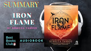 Summary of quot IRON FLAME quot By REBECCA YARROS Summary Audiobook  Review Best Books ClubQuick Read [upl. by Norad684]