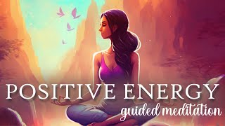 Positive Energy 10 minute Guided Meditation [upl. by Adnilrem]