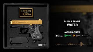 Burna Bandz  Water [upl. by Acsisnarf]