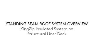 Standing Seam Roof System Overview  KingZip Insulated System on Structural Liner Deck [upl. by Bertasi508]