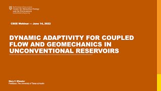 June 2022 Dynamic Adaptivity for Coupled Flow and Geomechanics in Unconventional Reservoirs [upl. by Dorie185]