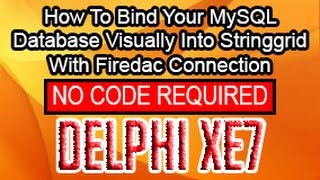 How To Bind Visually Your MySQL Database Into Stringgrid With Firedac Connection [upl. by Tigram54]