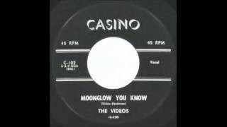 The Videos  Moonglow You Know 45 rpm [upl. by Saticilef]