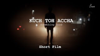 KUCH TOH ACCHA  Short Film  Chitrakarmi Production [upl. by Ayila]