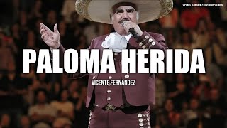 Vicente Fernández  Paloma Herida LETRA [upl. by Florinda]