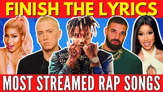 FINISH THE LYRICS  Most Streamed Rap Songs EVER 📀 Music Quiz 🎵 [upl. by Tray]