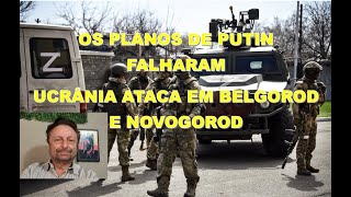 OS PLANOS DE PUTIN FALHARAM E UCRÂNIA ATACA EM BELGOROD E NOVOGOROD [upl. by Hogan]