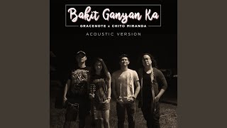 Bakit Ganyan Ka Acoustic Version [upl. by Lucrece452]