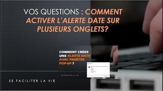 EXCEL VOS QUESTIONS  Comment activer lalerte date avec fenêtres popup sur plusieurs onglets [upl. by Haym]