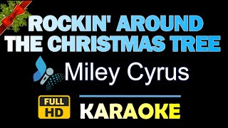 ROCKIN AROUND THE CHRISTMAS TREE  Miley Cyrus  Karaoke Version [upl. by Nirot]