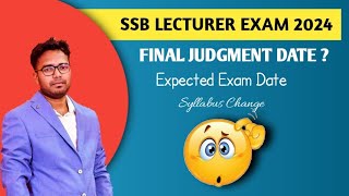 SSB LECTURER EXPECTED EXAM DATE 2024  JUDGMENT DATE  SSB NEW VACANCY RECRUITMENT [upl. by Betty]