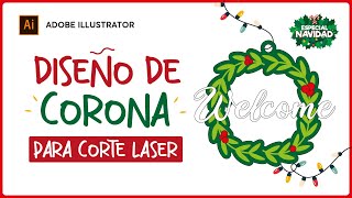 🎄Como DISEÑAR una CORONA NAVIDEÑA para CORTE LÁSER con ILLUSTRATOR  🌟ESPECIAL NAVIDAD🌟  TUTORIAL ✅ [upl. by Ahsinaj]