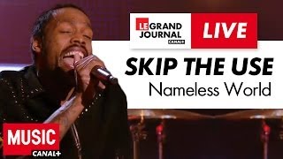 Skip The Use  Nameless World  Live du Grand Journal [upl. by Eytteb719]