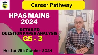 HPAS MAINS 2024 GS  3 l Detailed Paper Analysis l Career Pathway [upl. by Eatnahs]