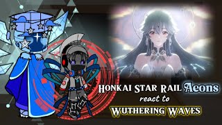 Honkai Star Rail react to Wuthering Waves Cinematic Opening  WuWa  Gacha Reaction [upl. by Dotty]