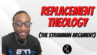 Replacement Theology The Strawman Argument [upl. by Guimar182]