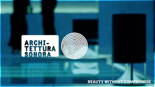 Beauty without compromise – Architettura Sonora [upl. by Ardith]